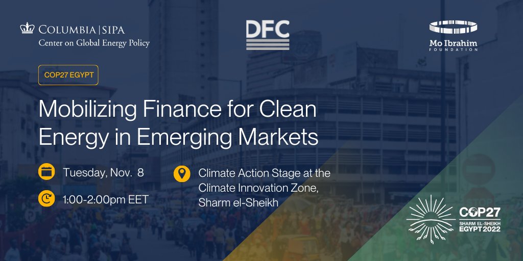Coming up at 6am ET, our #CGEPatCOP27 event: Mobilizing Finance for Clean Energy in Emerging Markets with @JasonBordoff, Nathalie Delapalme (@Mo_IbrahimFdn), @tariyeg, @andrewnkamau, @jakeclevine (@DFCgov). Tune in here: youtube.com/watch?v=iUhHZo… and follow our live tweets.