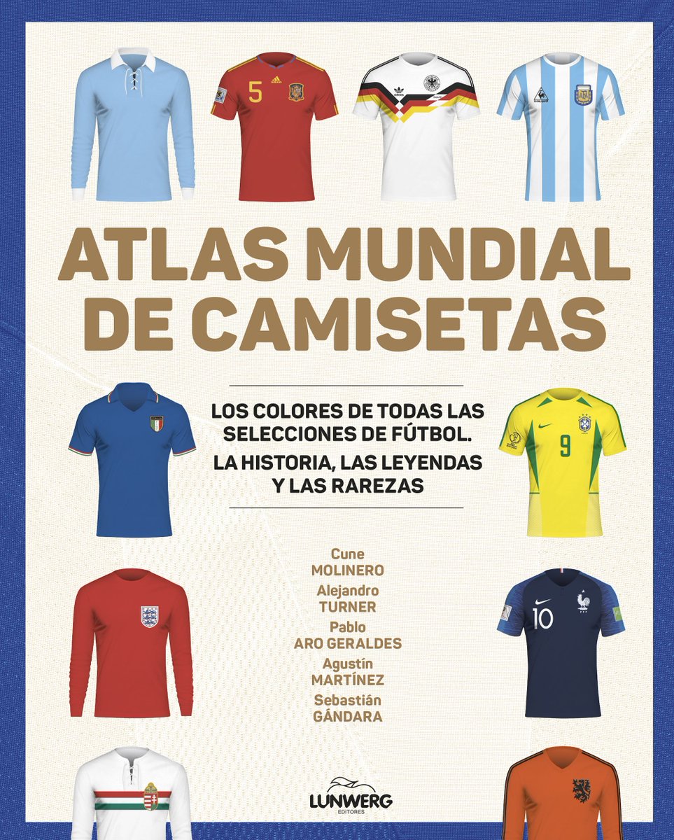 Javi Giraldo (@javiergiraldo) on Twitter photo No es fácil elegir la camiseta más icónica de la historia de los Mundiales.
Pero <a href="/ale_turner/">Alejandro Turner ★ ★ ★</a> <a href="/sebagandara/">Sebastián Gándara</a> <a href="/arogeraldes/">Pablo Aro Geraldes</a> <a href="/agustinm90/">Agustin Martinez</a> y Ernesto 'Cune' Molinero las han recopilado todas en este 'Atlas mundial de camisetas' recién publicado por <a href="/Lunwerglibros/">Lunwerg Editores</a>. No es fácil elegir la camiseta más icónica de la historia de los Mundiales.
Pero <a href="/ale_turner/">Alejandro Turner ★ ★ ★</a> <a href="/sebagandara/">Sebastián Gándara</a> <a href="/arogeraldes/">Pablo Aro Geraldes</a> <a href="/agustinm90/">Agustin Martinez</a> y Ernesto 'Cune' Molinero las han recopilado todas en este 'Atlas mundial de camisetas' recién publicado por <a href="/Lunwerglibros/">Lunwerg Editores</a>.