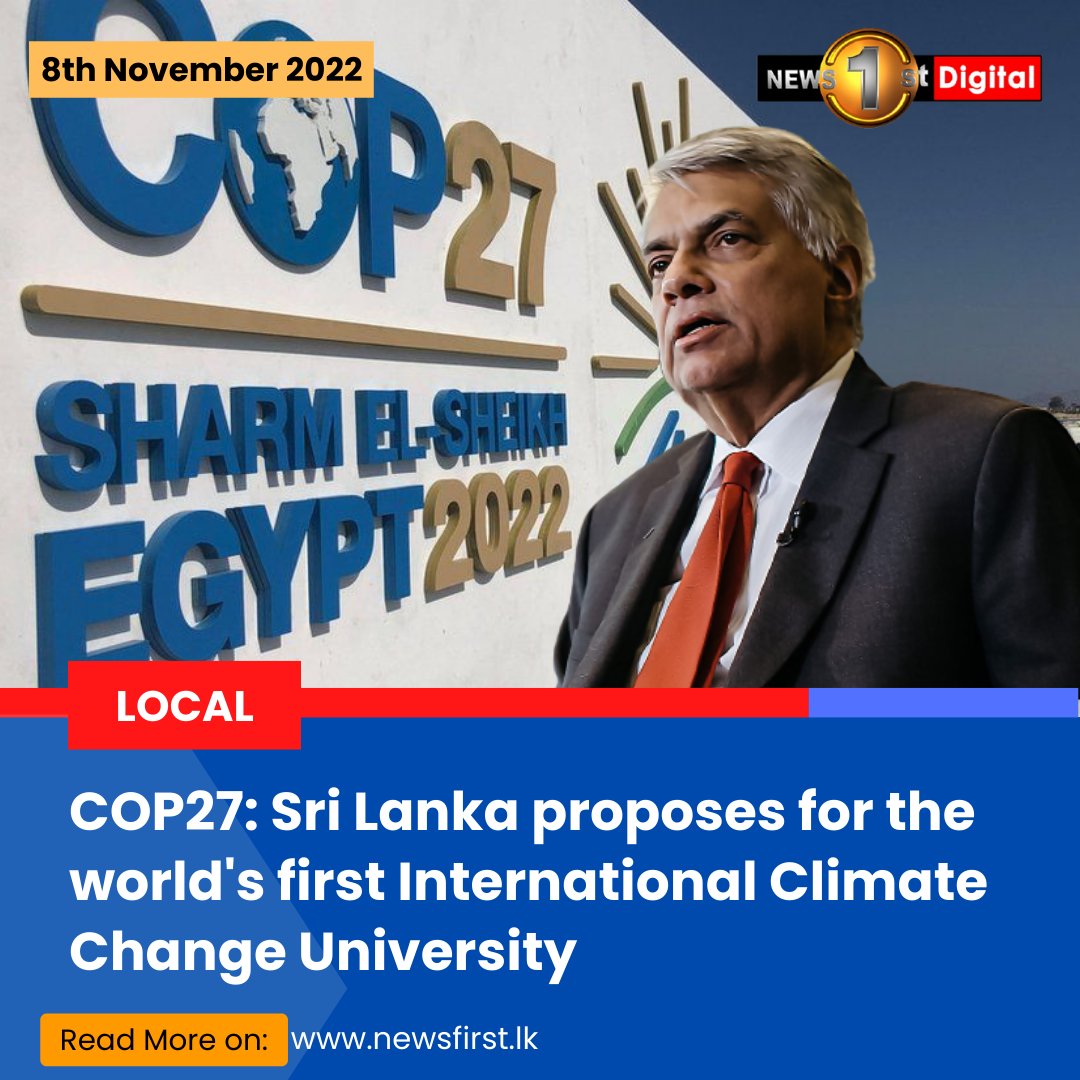 NewsfirstSL's tweet photo. COP27: Sri Lanka proposes for world's first International Climate Change University

Details: https://t.co/0OipXdYd3D

#lka #SriLanka #SLnews #News1st #ClimateChange #RanilWickremesinghe #COP27 #Egypt #FoodSecurity https://t.co/NGkf2Ma94Z