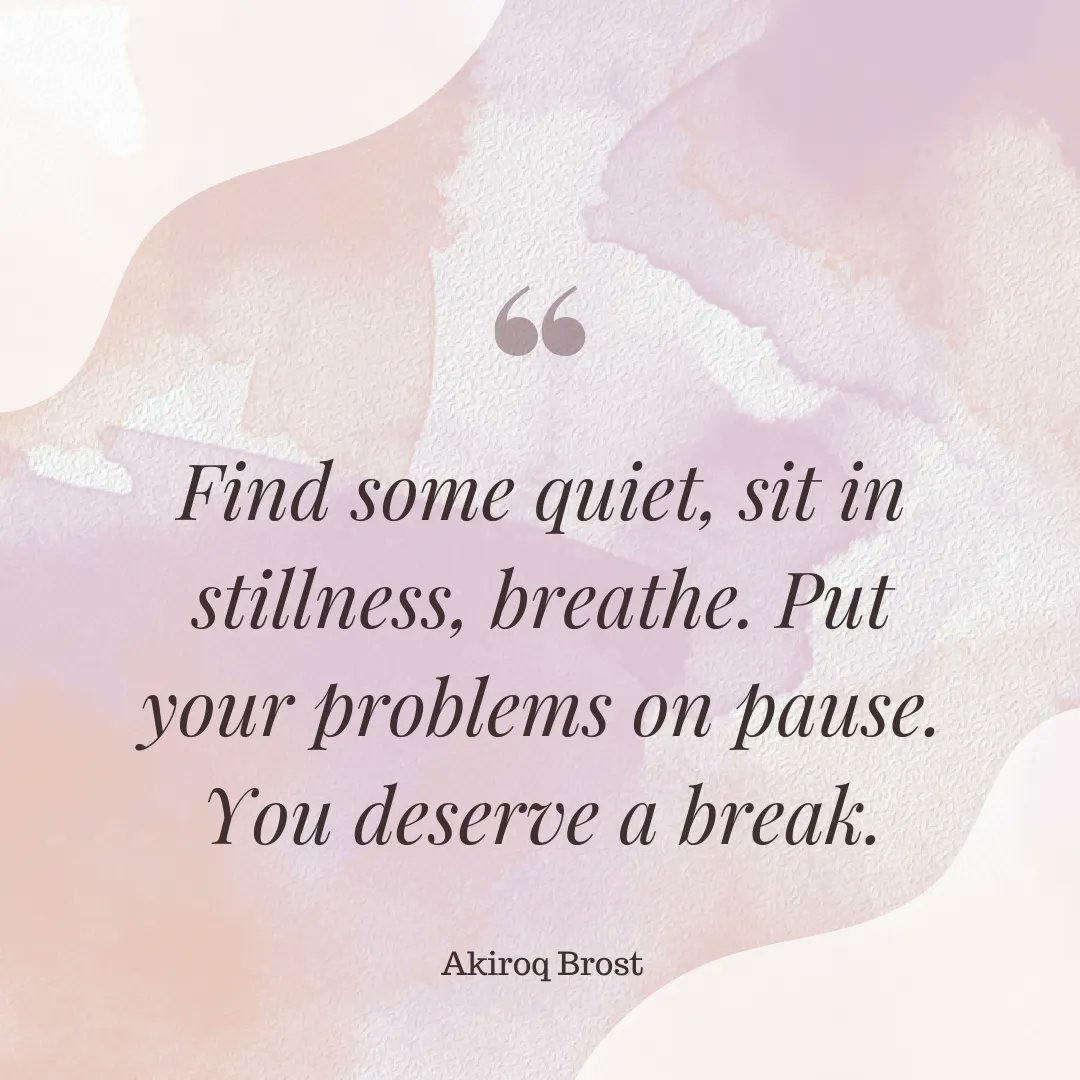 “Find some quiet, sit in stillness, breathe. Put your problems on pause. You deserve a break.” 

— Akiroq Brost

#MentalHealth #Survivors #Trauma