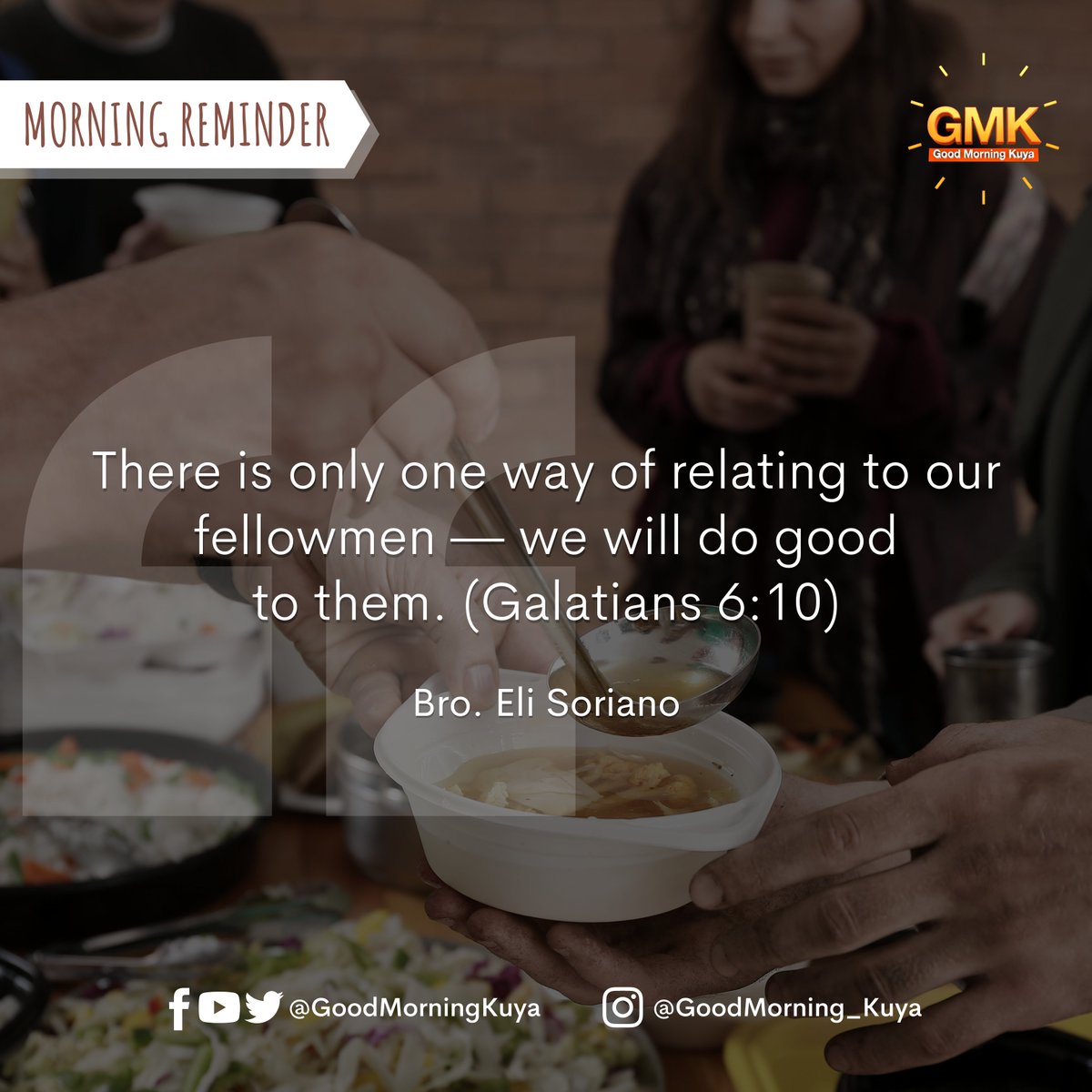GoodMorningKuya's tweet photo. There is only one way of relating to our fellowmen — we will do good to them. (Galatians 6:10) 🤍 #MorningReminder #GMKVibes https://t.co/s86OeqmnU4