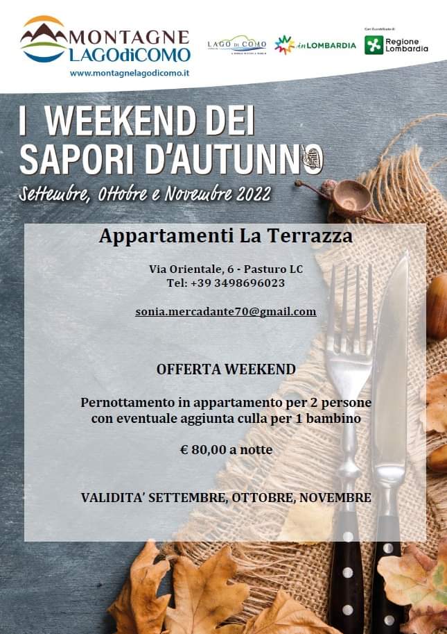 Scopri la proposta per I WEEKEND DEI SAPORI D'AUTUNNO 2022 degli Appartamenti La Terrazza a Pasturo 
Appartamento per due persone € 80,00 a notte
Clicca qui montagnelagodicomo.it 
#lakecomo #lagodicomo #montagnelagodicomo
#lecco #como #valsassina #comolake #inlombardia