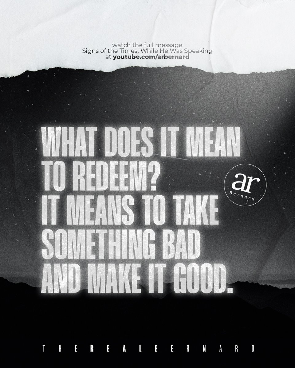ARBernard's tweet photo. What does it mean to redeem? It means to take something bad and make it good.

Watch the entire message “Signs of the Times: While He Was Speaking” on the official A.R. Bernard YouTube Channel at [https://t.co/z3kI2hHkwL] #ARBWisdom #ARB #ARBernard https://t.co/DkAvNeB773