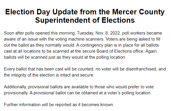 Update from the Mercer County Superintendent of Elections: Voters are being asked to fill out the ballot as they normally would. Every ballot that has been cast will be counted, no voter will be disenfranchised, and the integrity of the election is intact and secure.