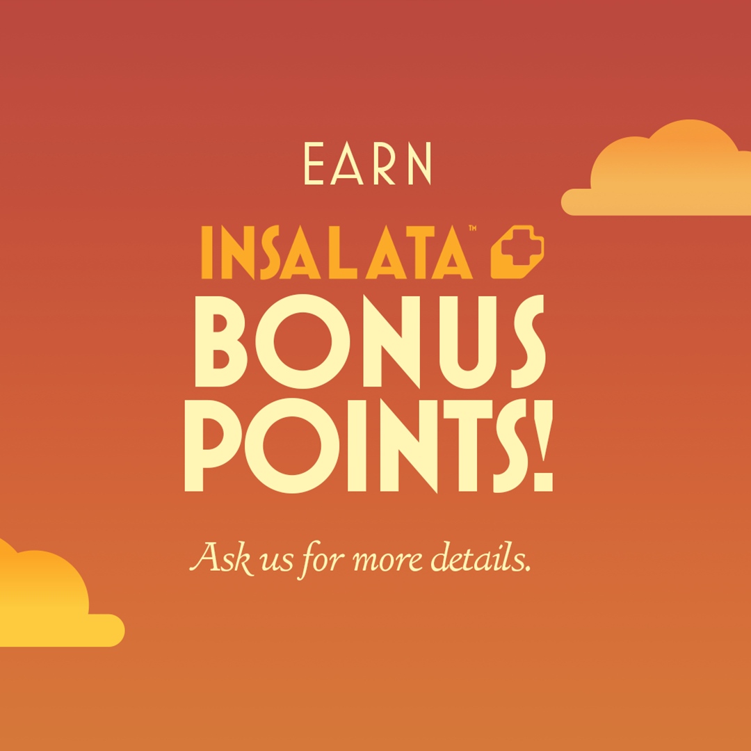When you shop any of our Weekly Deals, you get to earn BONUS Insalata+ points! Redeem your points for a discount, ask us for more details!