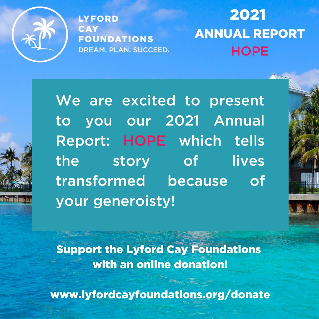 The theme of hope fills the pages of our latest annual report, one that highlights our activities in 2021. Thank you to our generous donors and partners who continue to support our work. We hope that this report inspires you. 
Read more here: lyfordcayfoundations.org/wp-content/upl…