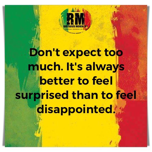 Don't expect too much. It's always better to feel surprised than to feel disappointed.