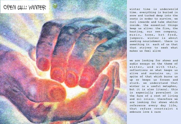 Open Call: we are looking for radio shows and audio essays on the theme of winter and what sustains us 🔥❄️

please send us your proposals (a few lines, length of show) by 16th November to radionobounds[at]gmail[dot]com. the broadcast will take place towards the end of December.