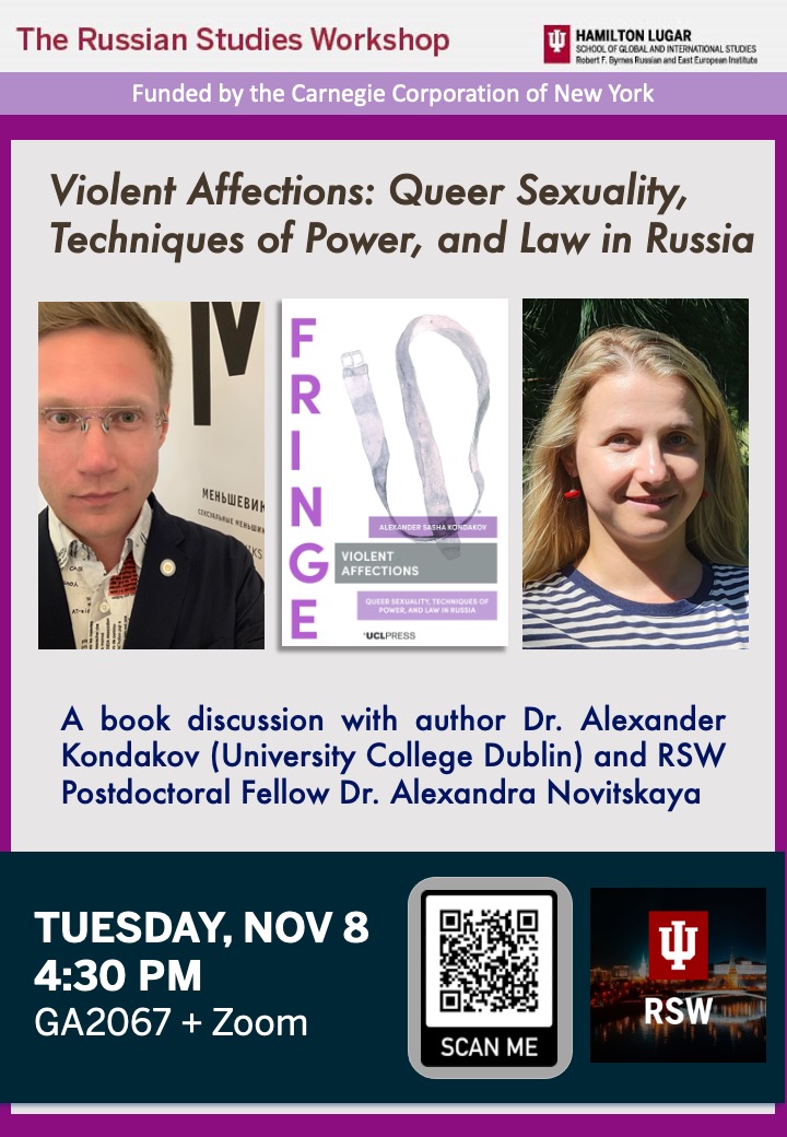 RSW_IU's tweet photo. TODAY at 4:30 pm in GA2067 Dr. Aleksandr Kondakov will be speaking with our postdoctoral scholar Alexandra Novitskaya on his new book Violent Affections: Queer Sexuality, Techniques of Power, and Law in Russia. 

Register now to join us virtually: https://t.co/UNptOW3owq https://t.co/btR09Pe7i6