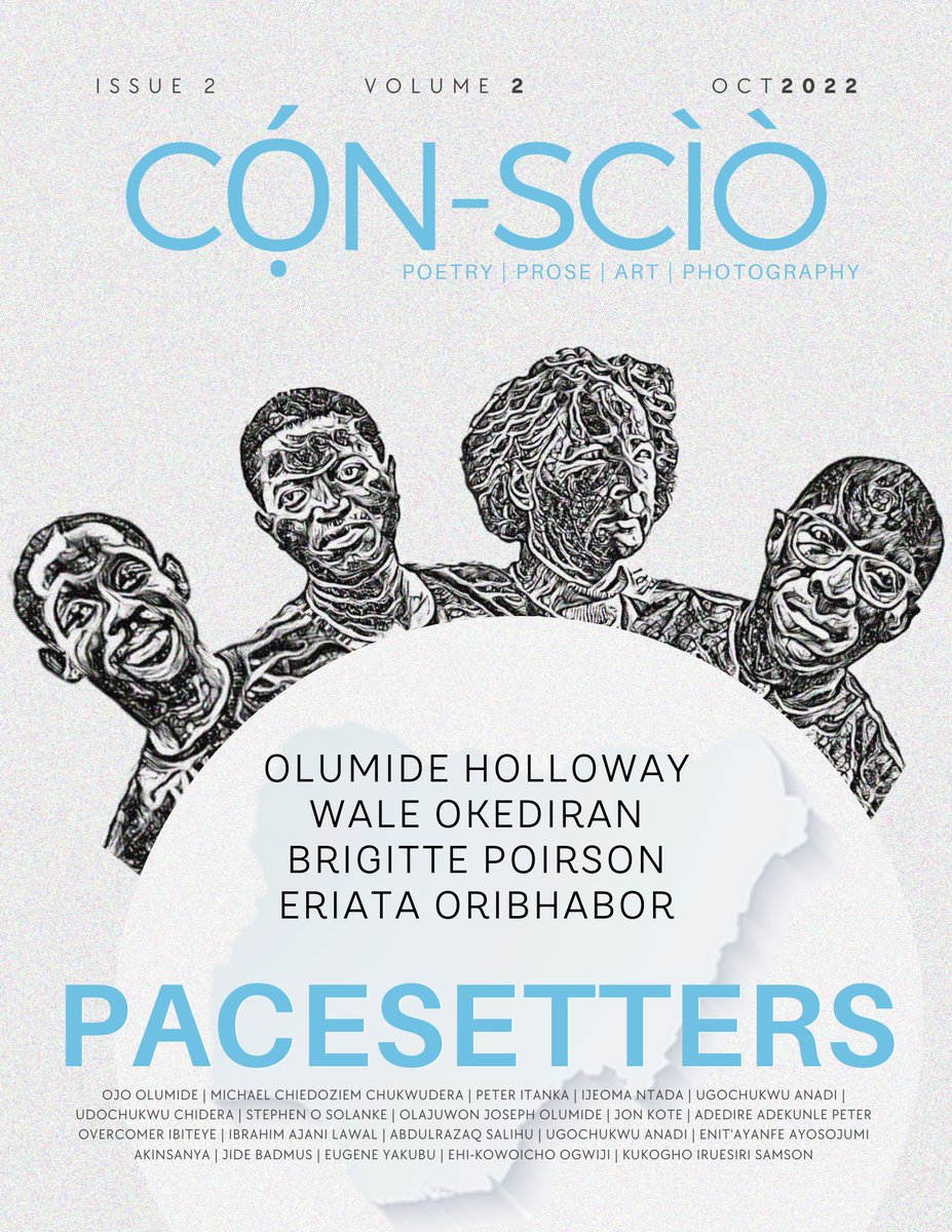 And, we are live!

Get your #free copy of CỌ́N-SCÌÒ MAGAZINE: ‘PACESETTERS’ ISSUE, OCTOBER 2022, featuring <a href="/waleokediran/">Wale Okediran</a>, <a href="/EriataOribhabor/">Eriata Oribhabor (Di Poet)</a>, <a href="/Olulu4ever/">King Olulu</a> &amp; many more (edited by <a href="/BrainyPoet/">Kukogho Iruesiri Samson</a>, <a href="/OgwijiEhi/">ehi ogwiji</a>, <a href="/bardmus/">jide badmus</a>, @EugeneYakubu &amp; @Chukwuderaedozi).
#conscio
bit.ly/3fQ3Ahc