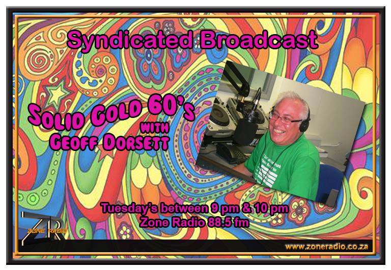 Stay tuned for Solid Gold 60's coming up at 9pm with Geoff Dorset