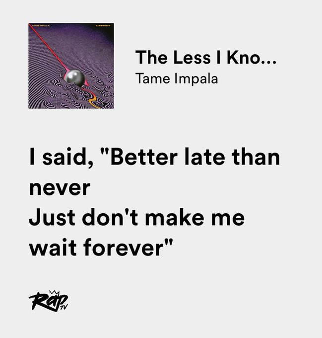 tame impala / the less i know..