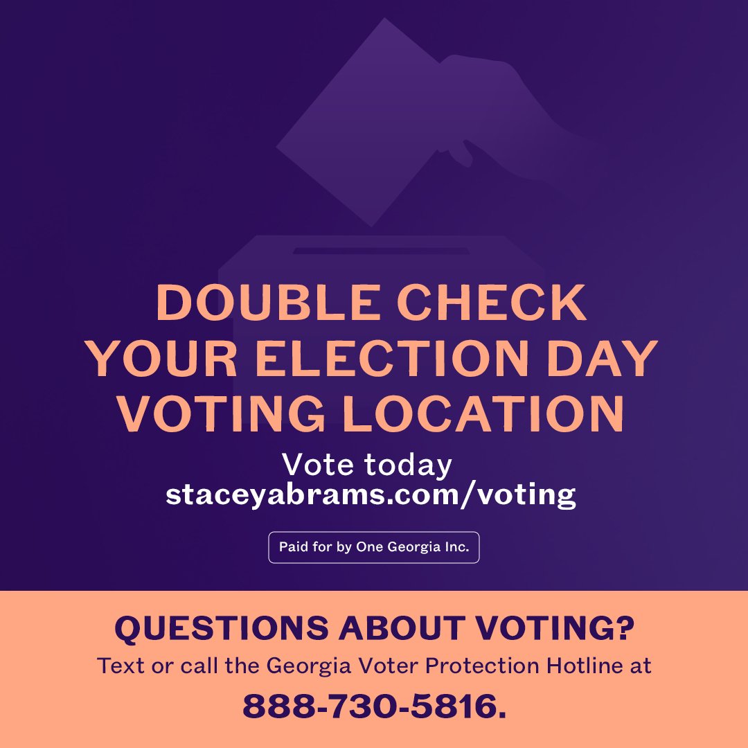 Georgia voters — make sure you double check your Election Day voting location before you get to the polls today. You can find your polling location here: staceyabrams.com/voting If you have any questions about voting, text or call the GA Voter Protection Hotline at 888-730-5816.