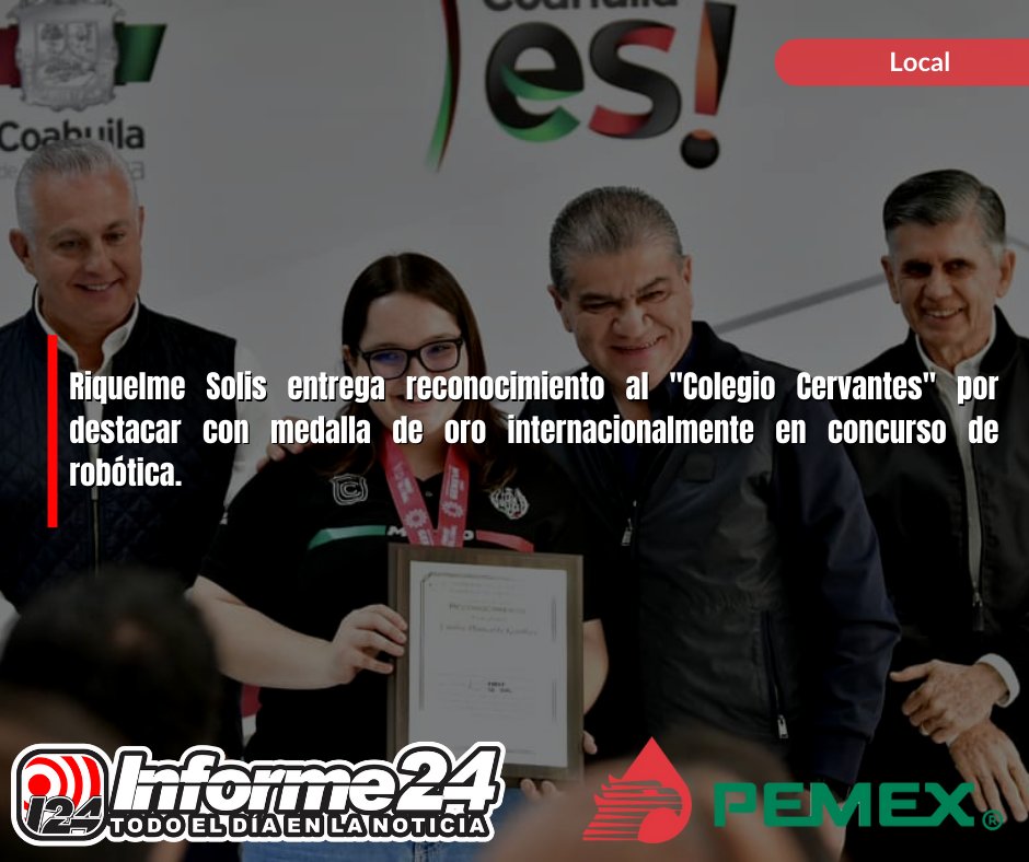 Informe24Pn's tweet photo. #local  
El Gobierno del #Coahuila, que encabeza Miguel Angel Riquelme Solis, entregó un reconocimiento al Colegio Cervantes, de Torreón, cuyo equipo de #robótica representó a nuestro país en #Ginebra, #Suiza, y obtuvo la Medalla de #Oro. https://t.co/XR744UfXZk