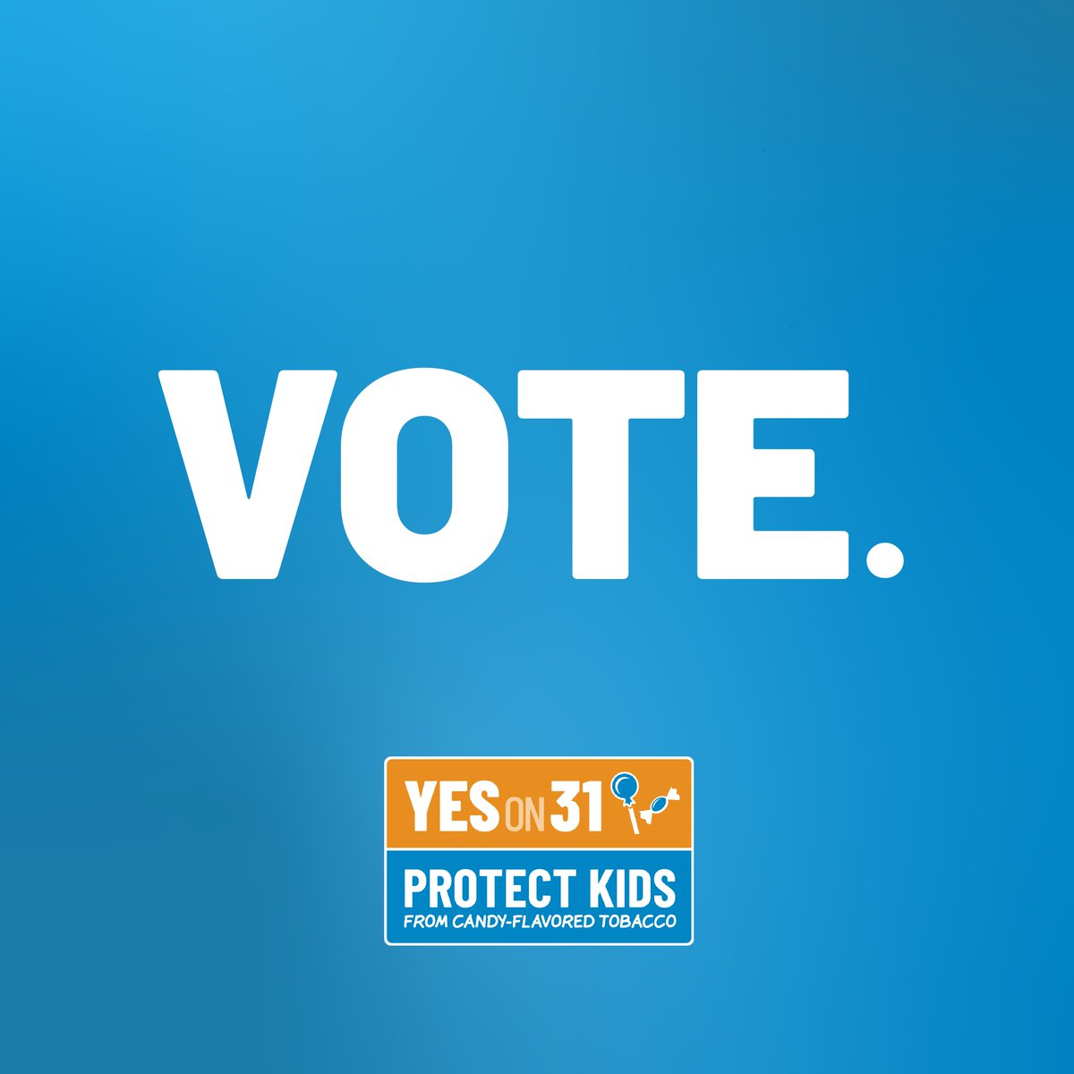 We will #DefeatBigTobacco—but only if we vote. 

To end the sale of candy-flavored tobacco in California, vote #YesOn31 by 8 p.m. PT. 

defeatbigtobacco.org/vote