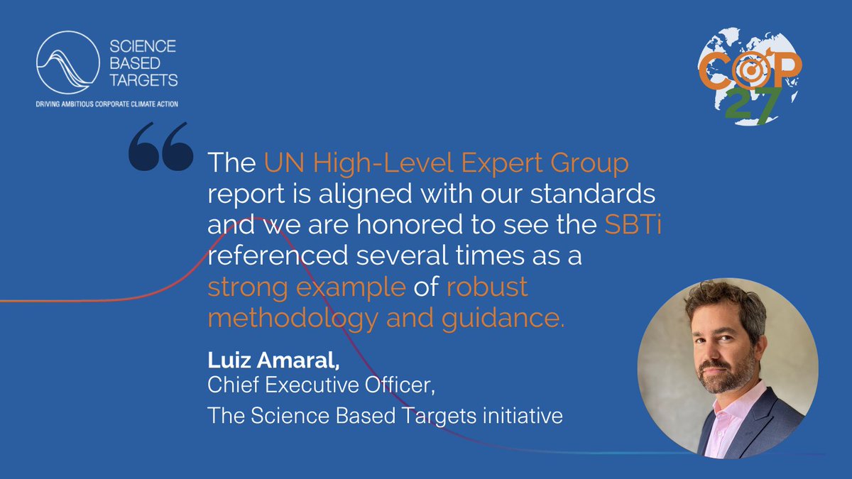 sciencetargets's tweet photo. In response to the new report from the UN High-Level Expert Group shared at #COP27, SBTi's CEO @Lfernandoamaral said: 
"Huge thank you to the UN High-Level Expert Group for its net-zero commitments report and to the UN Secretary General Guterres for convening the process. 

1/4 https://t.co/gb3Zl9LwaQ