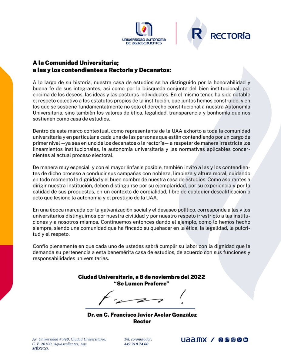 Invito a las y los contendientes de dicho proceso a conducir sus campañas con nobleza, limpieza y altura moral, cuidando en todo momento la dignidad y el buen nombre de nuestra casa de estudios.