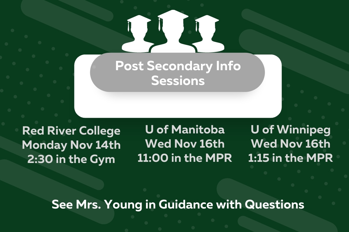 Post Secondary Presentations scheduled for next week. See Mrs. Young if you have any questions