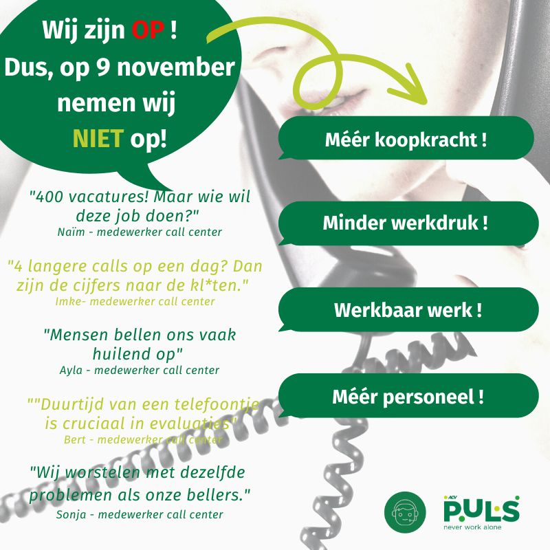 Wanneer men naar onze problemen niet wil luisteren hebben we maar een oplossing. Morgen zal *de kracht van de stilte luid klinken*  Verschillende acties in de contactcenters staan in de startblokken.