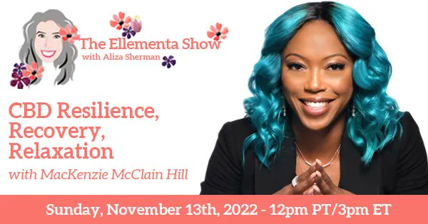 🌿 On Sunday, Nov. 13, elite athlete MacKenzie McClain Hill will be our guest on "The Ellementa Show" talking about CBD Resilience, Recovery, Relaxation and about being a black woman in the CBD industry.  buff.ly/3sLQV1C #WOC
