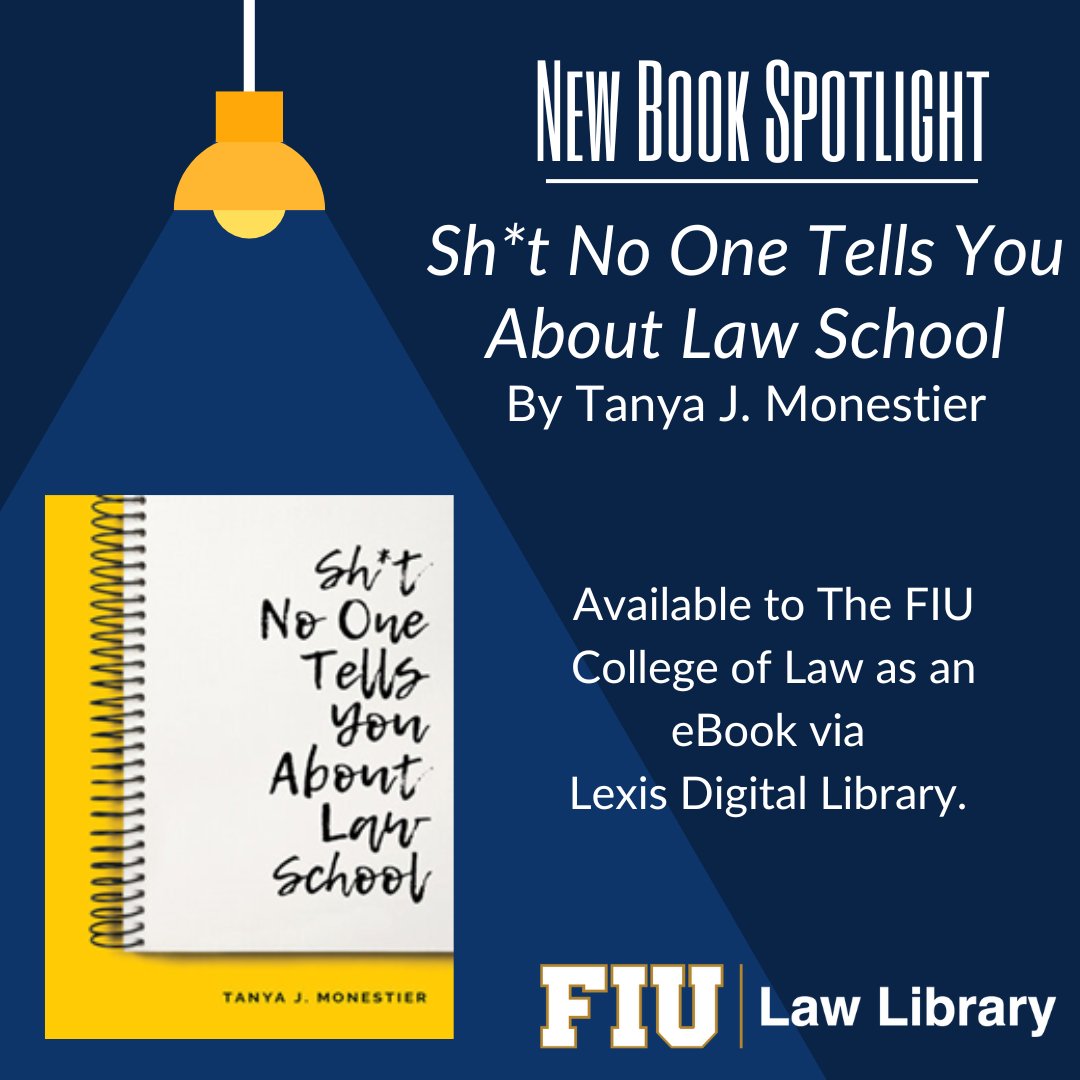 FIULawLib's tweet photo. Check out our new book!"Sh*t No One Tells You About Law School" by Tanya J. Monestier provides funny, irreverent,&amp; inspiring guidance for modern law students. Available to the #FIULaw community via the Lexis Digital Library-find it on our website under Resources>eBooks #fiulawlib https://t.co/3xpK7Vj4Rh