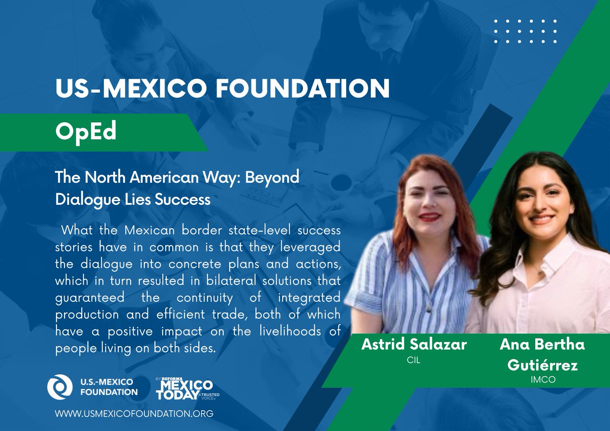 USMexicoFound's tweet photo. 🖊️The USMF OpEd this week, via @mexicotoday

@astridsalazard and @AnaBerthaGtz write "The North American Way: Beyond Dialogue Lies Success"

Read more 👉 https://t.co/9vGkbIziBc https://t.co/m1cFzX42EE