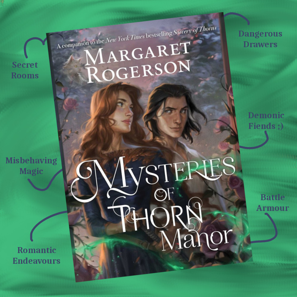 Book review | Mysteries of Thorn Manor - Margaret Rogerson
⭐️⭐️⭐️⭐️⭐️

Pub 17 Jan 2023 @simonkids_UK @simonYAbooks 

Return to the world of Sorcery of Thorns for a fun-filled romp around Thorn Manor

#MysteriesOfThornManor #SorceryOfThorns #Netgalley #YAFantasy