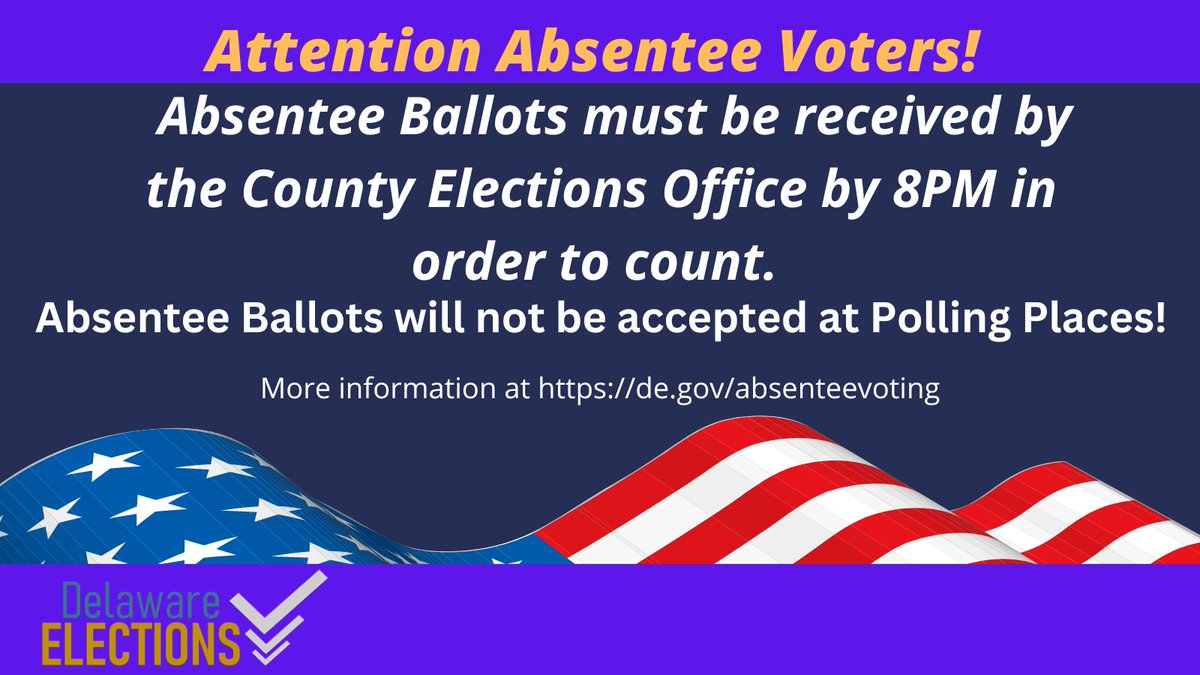Attention Absentee Voters! Voted Absentee Ballots MUST be received by the Department of Elections Office in your county by 8PM TONIGHT in order to count! Absentee Ballots WILL NOT be accepted at Polling Places! de.gov/absenteevoting #TrustedInfo2022 #Delaware