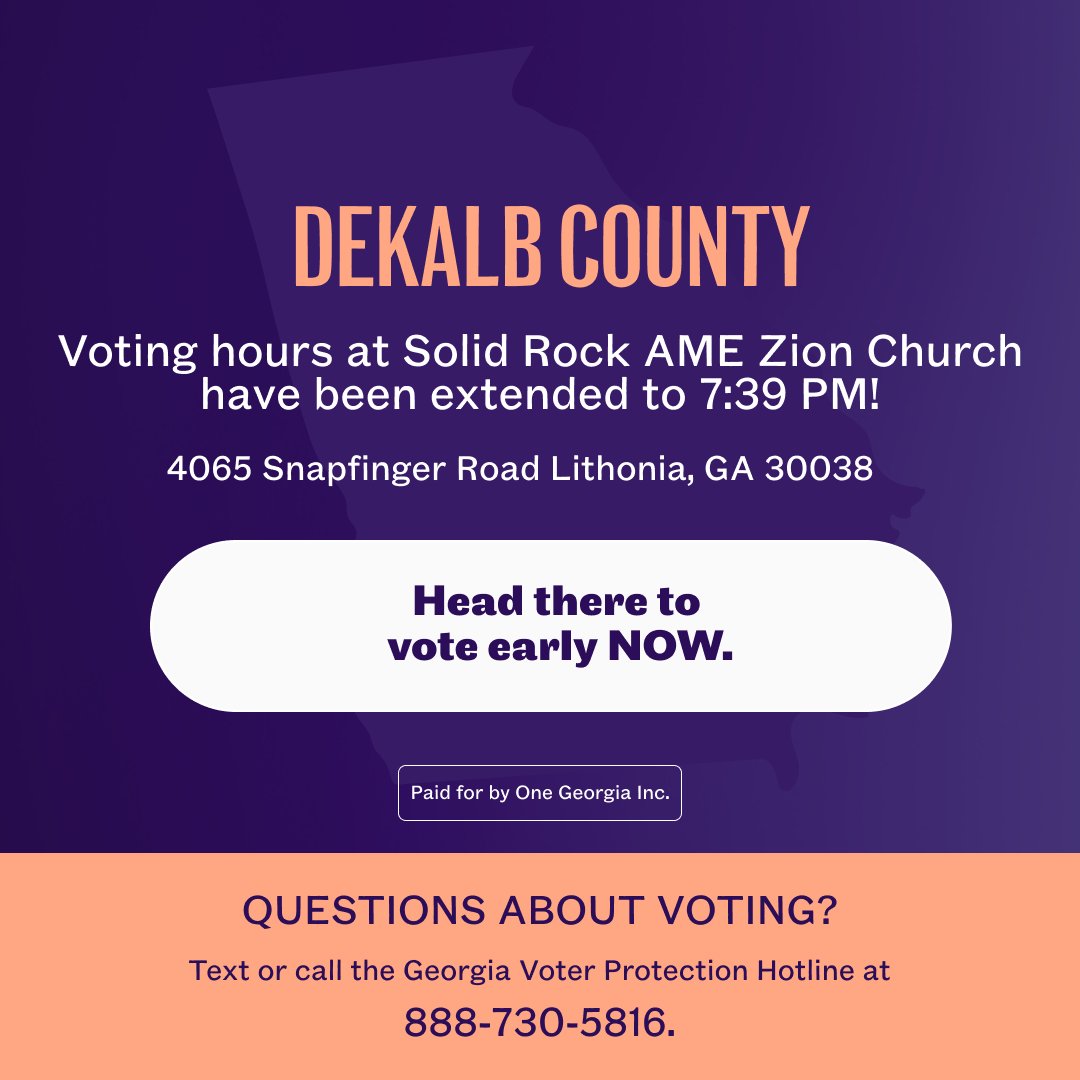 DEKALB COUNTY: Voting hours at Solid Rock AME Zion Church have been EXTENDED to 7:39 PM. Go vote now. Questions about voting? Text or call the Georgia Voter Protection Hotline: 888-730-5816.