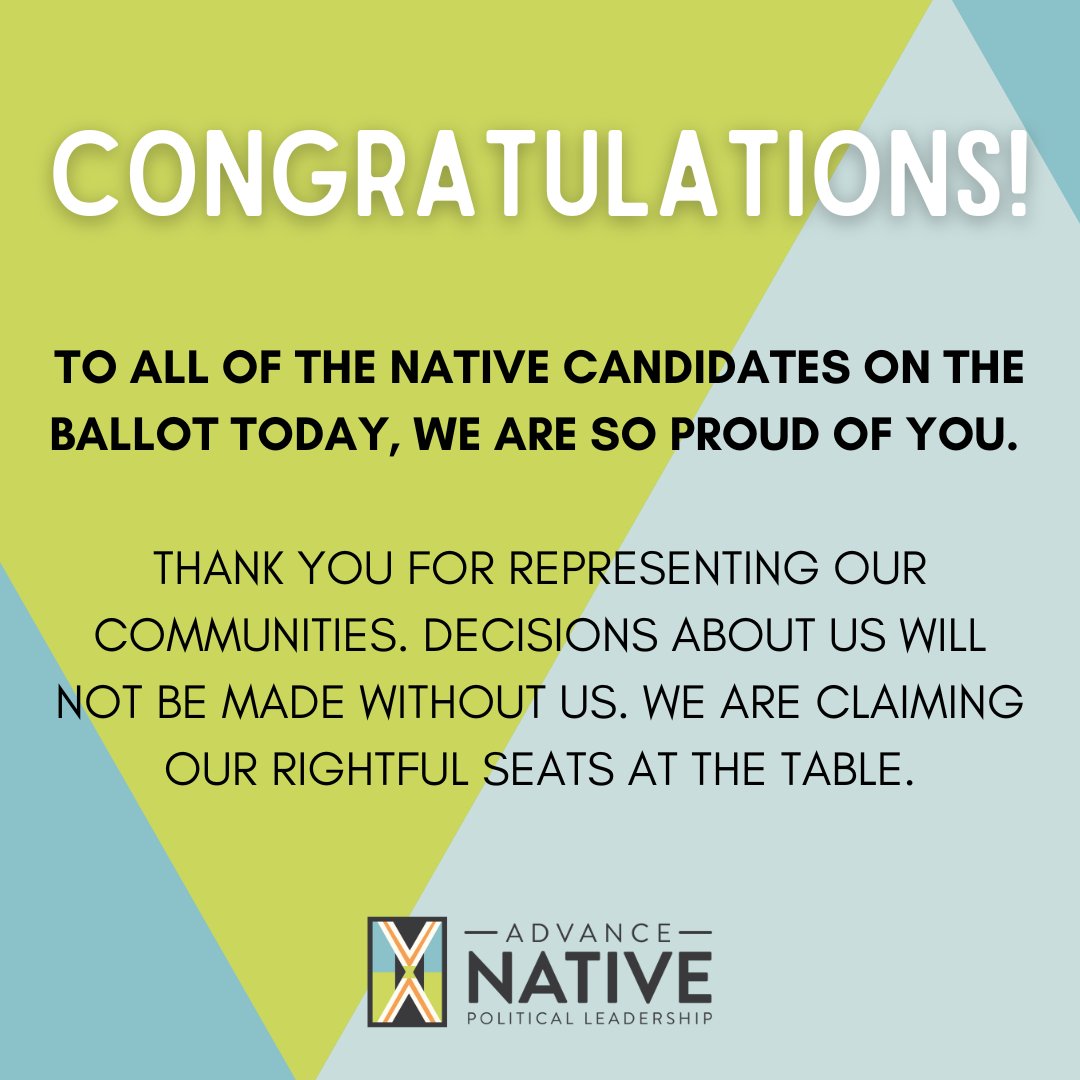 Congratulations to all of the Native candidates on the ballot today. We are so proud of you. Thank you for representing our communities. Decisions about us will not be made without us. We are claiming our rightful seats at the table.

#BuildNativePower
#NativeVote
#NativeVote2022