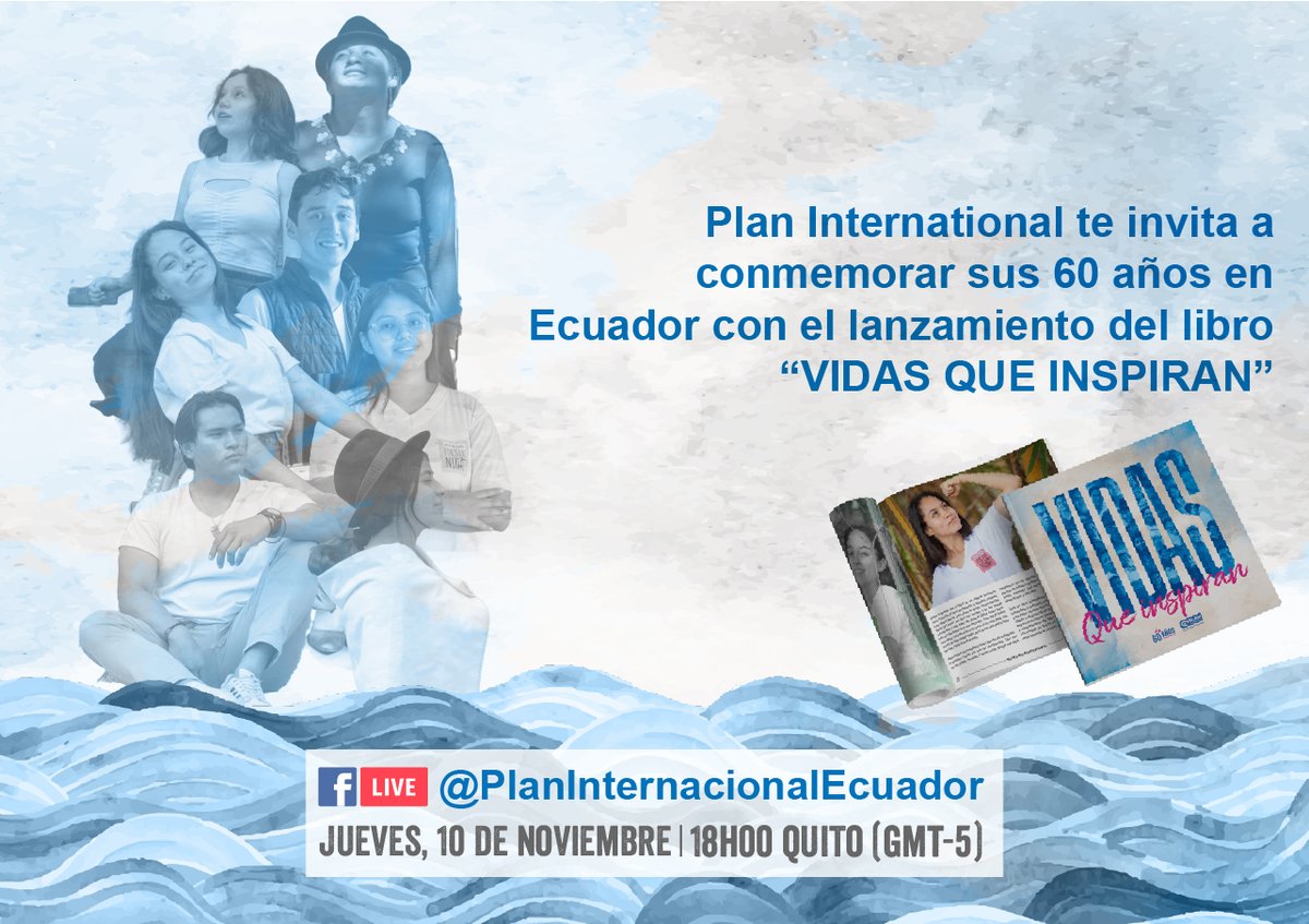Plan_Ecuador's tweet photo. 💌 Te invitamos a conmemorar los #60AñosPlanInternational vía FB LIVE presentaremos el 📖 libro #VidasQueInspiran que presenta a 34 personas quienes muestran el impacto de @Plan_Ecuador en estas 6 décadas. 

📅 Jueves, 10 de noviembre   
🕢18:00 
📍 https://t.co/votLbM5v9L https://t.co/jzywUGlptz