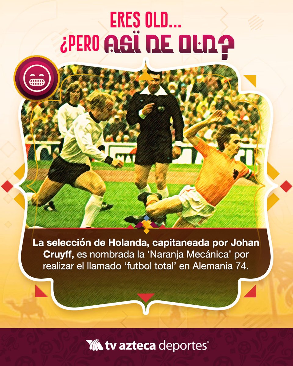 AztecaDeportes's tweet photo. ¡Buenos recuerdos! ⚽🤩

¿#EresOld como para recordar a la 'Naranja Mecánica' de Johan Cruyff en Alemania 74?

#ElCanalDelMundial #Qatar2022 #MundialQatar2022 #México #SeleccionArgentina https://t.co/3XX0UqoOXt