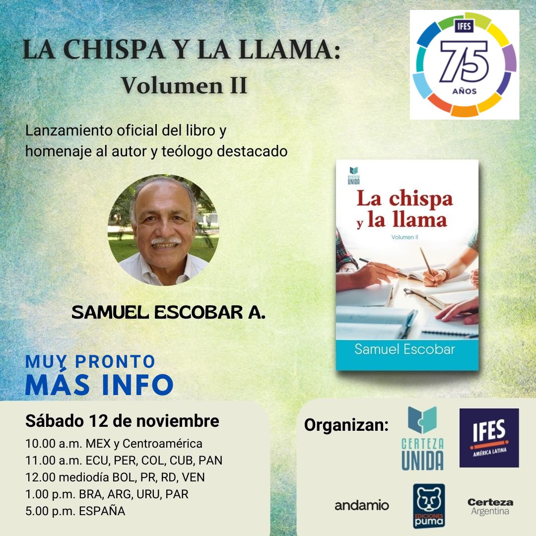 IFES_Latina's tweet image. No te pierdas el homenaje a Samuel Escobar y la presentación de su libro "La Chispa y la Llama Volumen II", la historia de los movimientos estudiantiles de IFES en América Latina. 
¡Te esperamos para seguir celebrando los 75 años de IFES!

#ifes #ifeslatina #lachispaylallama