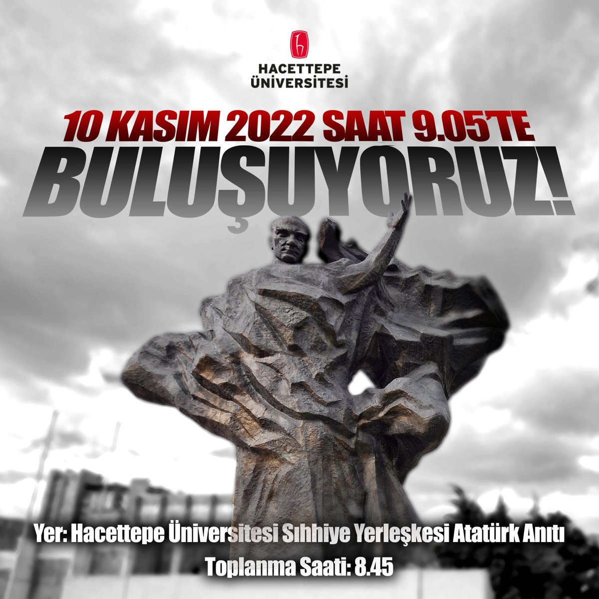 Hacettepe1967's tweet image. 10 Kasım 2022 saat 9.05&apos;te Sıhhiye ve Beytepe Yerleşkeleri Atatürk Anıtı&apos;nda buluşuyoruz...
#Hacettepedeyarın
#ÜniversitemHacettepe
#Hacettepeliyiz