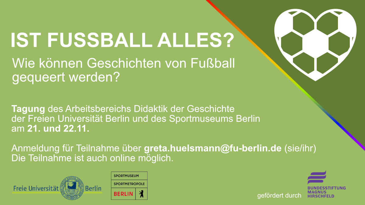 (1/3) #SaveTheDate: Am 21. &amp; 22. organisieren wir gemeinsam mit dem Sportmuseum Berlin eine #Tagung zu "Ist #Fußball alles? Wie können Geschichten von Fußball gequeert werden?" Wir danken der <a href="/mhstiftung/">Hirschfeld-Stiftung</a> für die Förderung und freuen uns auf spannende Gespräche! ⚽️🏳️‍🌈