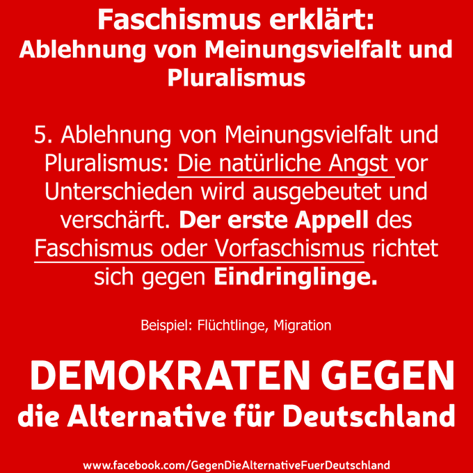 Faschismus erklärt: 5. Ablehnung von Meinungsvielfalt und Pluralismus: Die  natürliche Angst vor Unterschieden wird ausgebeutet und verschärft. Der  erste Appell des Faschismus oder Vorfaschismus richtet sich gegen  Eindringlinge. #AfD #NoAfD #Faschismus