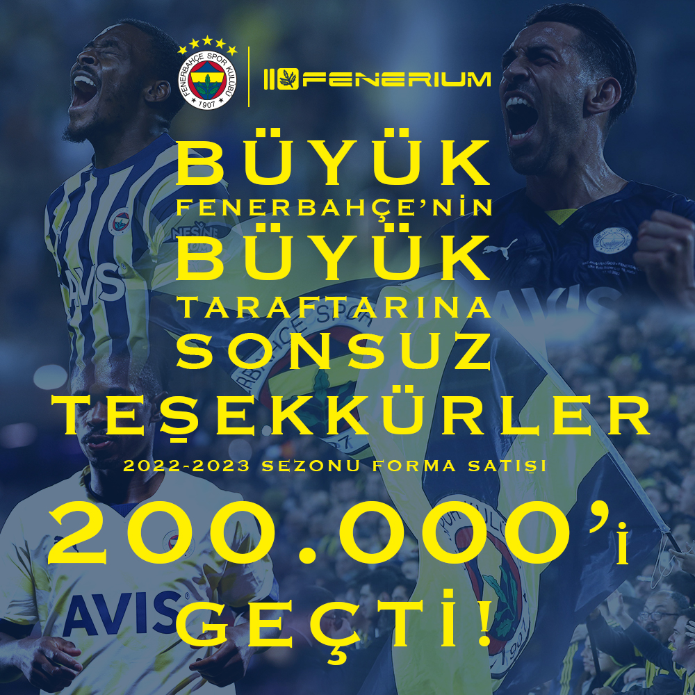 Fenerium on Twitter: "2022-2023 Sezonu Forma Satışı 200.000'i geçti! Büyük  Fenerbahçe'nin Büyük Taraftarına Sonsuz Teşekkürler! @Fenerbahce #fenerium # fenerbahce https://t.co/xz2cpoKiTu" / Twitter