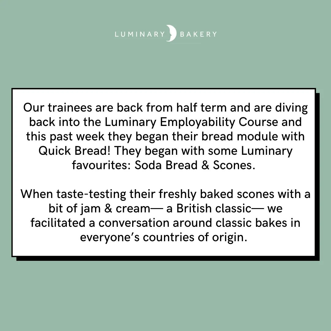 LuminaryBakery's tweet image. Our trainees are back from half term and are diving back into the #LuminaryEmployabilityCourse and this past week they began their bread module with Quick Bread! They began with some Luminary favourites: Soda Bread &amp;amp; Scones. 

Learn more about the course: luminarybakery.com/pages/luminary…