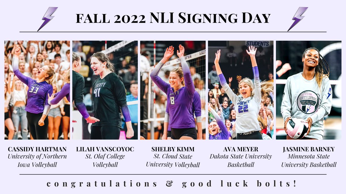 Liberty High School Volleyball (@liberty_vb) on Twitter photo Todayโs the day! Join us at Liberty at 5pm to congratulate these five & several others on signing their NLIs!
โก๏ธ<a href="/CassidyHartman6/">Cassidy Hartman</a> - <a href="/UNIVolleyball/">UNI Volleyball</a>
โก๏ธ<a href="/LilahVanscoyoc/">Lilah Van Scoyoc</a> - <a href="/StOlafVB/">St. Olaf Volleyball</a>
โก๏ธ<a href="/shelby_kimm/">Shelby Kimm</a> - <a href="/SCSUHuskies_VB/">St. Cloud State Volleyball</a>
โก๏ธ<a href="/avameyer2023/">ava meyer</a> - <a href="/dakotastate_wbb/">Dakota State University Women's Basketball</a>
โก๏ธ<a href="/jasmine_barney/">Jasmine Barney</a> - <a href="/MinnStWBB/">MSUMavericksWBB</a> Todayโs the day! Join us at Liberty at 5pm to congratulate these five & several others on signing their NLIs!
โก๏ธ<a href="/CassidyHartman6/">Cassidy Hartman</a> - <a href="/UNIVolleyball/">UNI Volleyball</a>
โก๏ธ<a href="/LilahVanscoyoc/">Lilah Van Scoyoc</a> - <a href="/StOlafVB/">St. Olaf Volleyball</a>
โก๏ธ<a href="/shelby_kimm/">Shelby Kimm</a> - <a href="/SCSUHuskies_VB/">St. Cloud State Volleyball</a>
โก๏ธ<a href="/avameyer2023/">ava meyer</a> - <a href="/dakotastate_wbb/">Dakota State University Women's Basketball</a>
โก๏ธ<a href="/jasmine_barney/">Jasmine Barney</a> - <a href="/MinnStWBB/">MSUMavericksWBB</a>