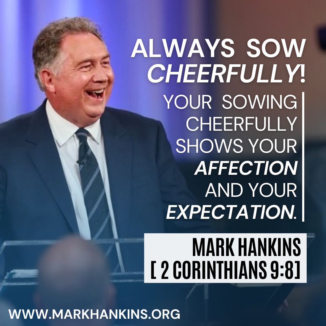 markhankins1123's tweet photo. "Always sow cheerfully! Your sowing shows your affection and your expectation." -Mark Hankins [ 2 Corinthians 9:8]

#sow #cheerfully #heart #affection #expectation #generosity #increase #markhankinsministries https://t.co/lydrWCBGS3