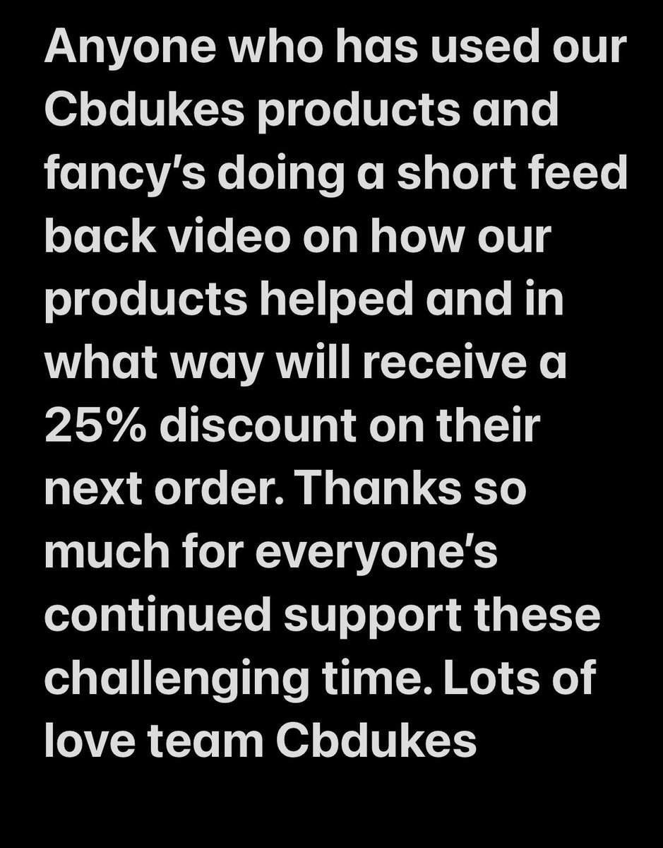 Anyone who has used our Cbdukes products and fancy’s doing a short feed back video on how our products helped and in what way will receive a 25% discount on their next order. Thanks so much for everyone’s continued support these challenging time. Lots of love team Cbdukes