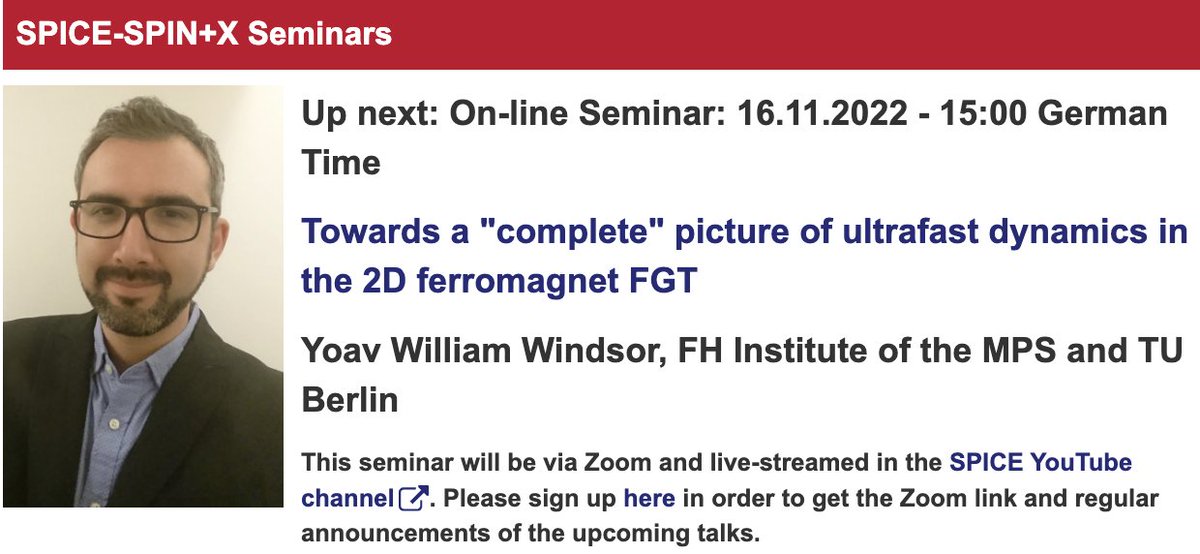 SPICE_Mainz's tweet image. Talk on Wed. at 15:00, November 16th, by Yoav William Windsor at the @SPICE_Mainz - @spin_plus_x seminars - Towards a &quot;complete&quot; picture of ultrafast dynamics in the 2D ferromagnet FGT - spice.uni-mainz.de/2022/11/04/202… by Zoom-Webinar or live on #SPICEYouTube