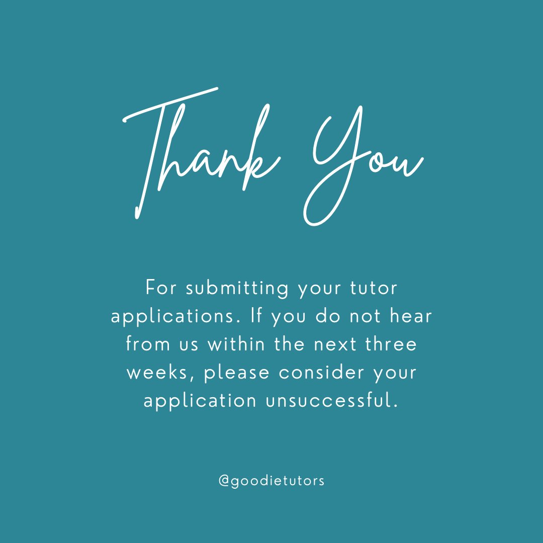 Thank you for submitting your tutor applications. If you do not hear from us within the next three weeks, please consider your application unsuccessful 💙
___

#goodietutors #tutors