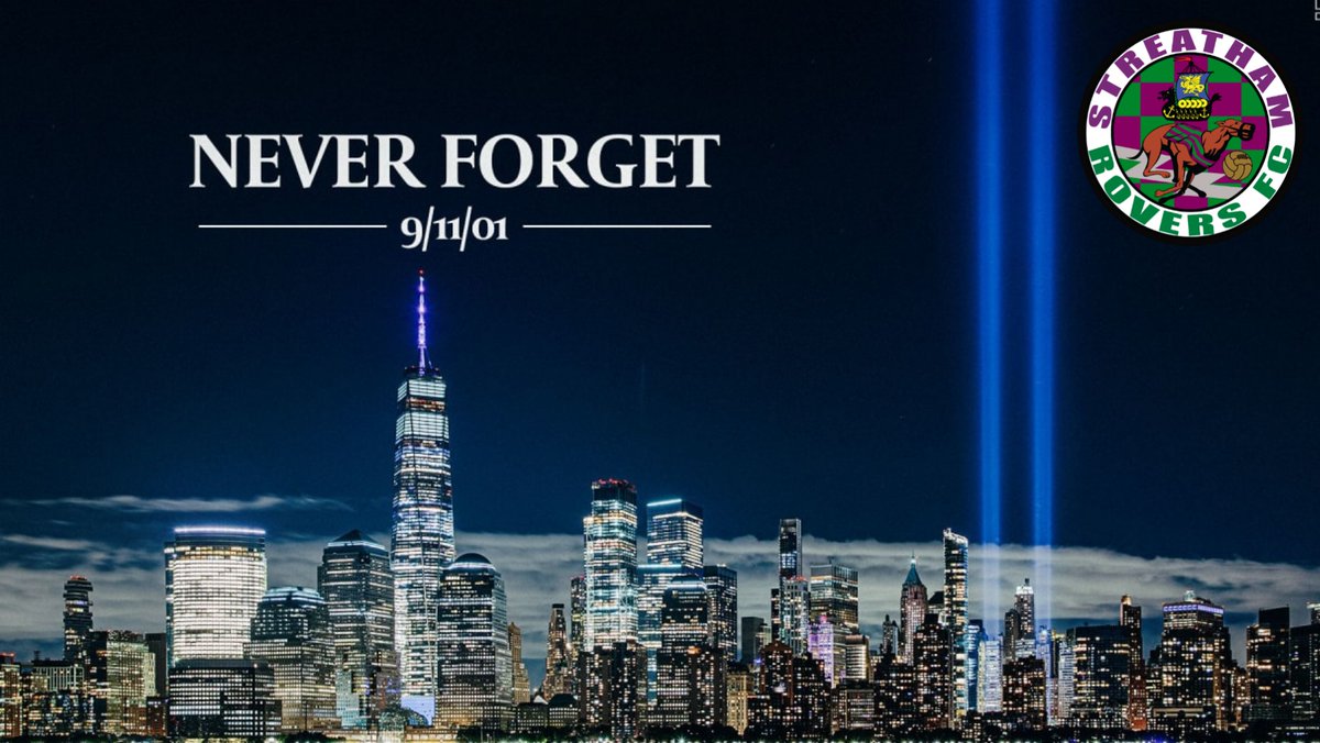The thoughts of all at Streatham Rovers Football Club are with the American people on this, the 21st anniversary of the horrific events of 9/11.