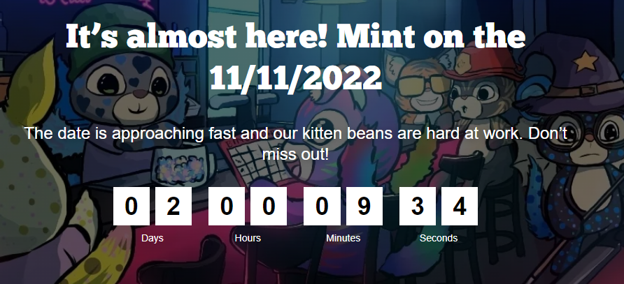OUR FIRST #NFTMinting Event is almost here!

Are you keen to be a #kittenbean⁉️

How Many Foil Packed Kitten Beans will you be Minting⁉️

Bookmark our Official Site Now so you don't Miss out! kittenbeans.xyz

Our First Mint Event goes live on the 11/11/2022