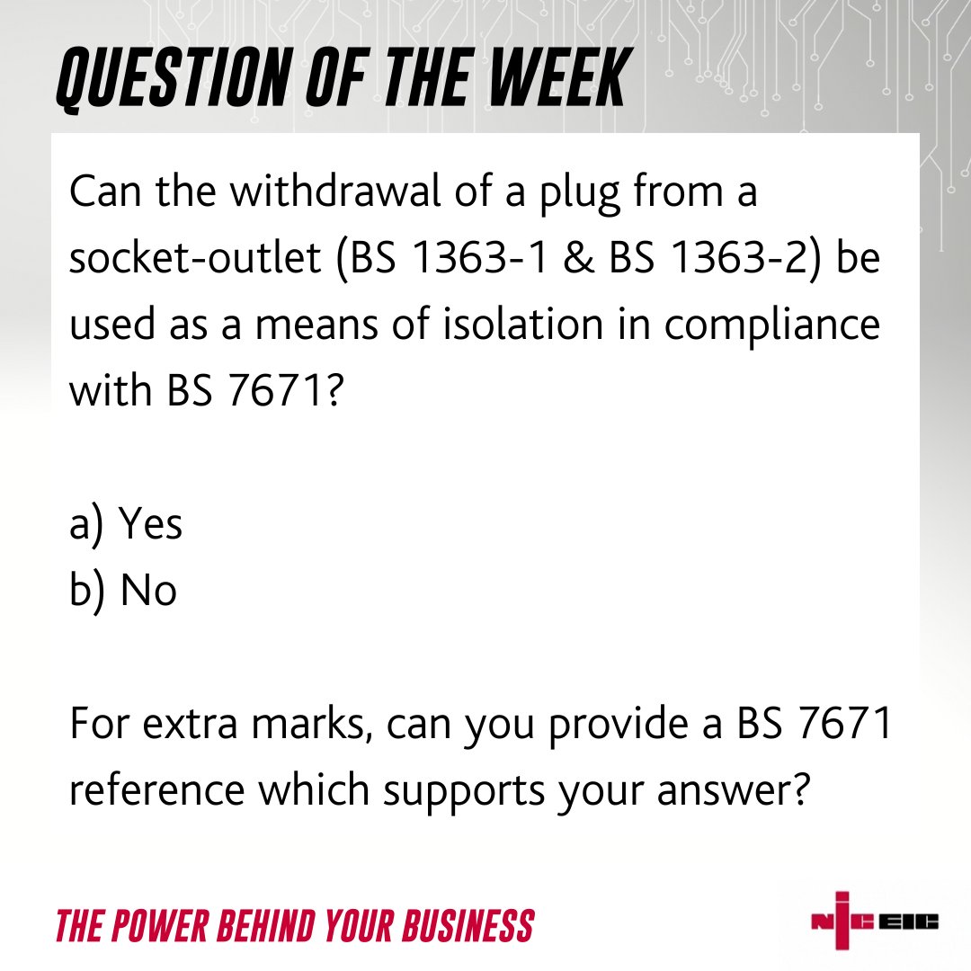 Question of the week...

Can the withdrawal of a plug from a socket-outlet (BS 1363-1 &amp; BS 1363-2) be used as a means of isolation in compliance with BS 7671?

If you know the answer quote reply to this tweet 🔄 we will be retweeting correct answers!