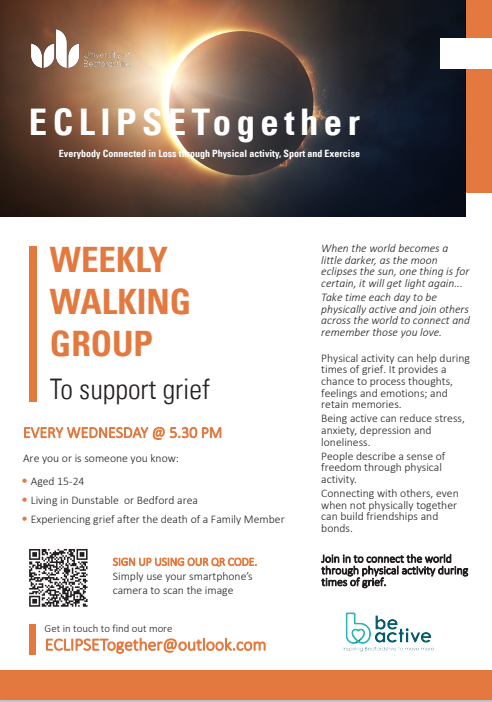 Jane Williams (@drjw_2007) on Twitter photo ECLIPSETogether: A walking group to support grief in young people. Running in Bedford and Dunstable.
In partnership with <a href="/BeActiveBeds/">Be Active Beds</a>
If you or someone you know would benefit from a walking group with others who have experienced bereavement, please get in touch. ECLIPSETogether: A walking group to support grief in young people. Running in Bedford and Dunstable.
In partnership with <a href="/BeActiveBeds/">Be Active Beds</a>
If you or someone you know would benefit from a walking group with others who have experienced bereavement, please get in touch.