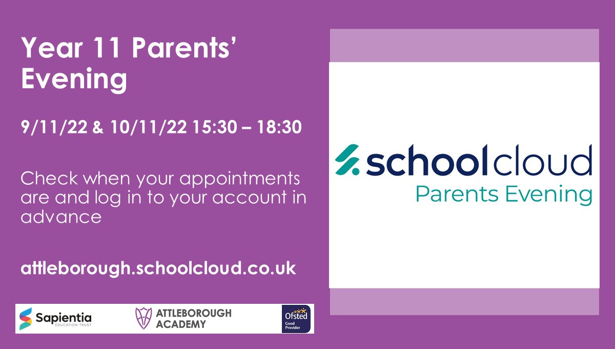 It is Year 11 Parents' Evening this and tomorrow evening. Teacher's have set their availability for various times between 15:30 and 18:30. Please log into attleborough.schoolcloud.co.uk in advance to check when you have booked your appointments