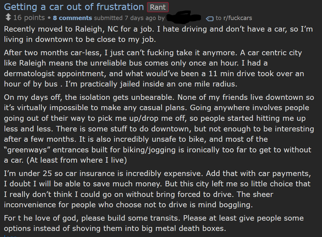 Raleigh, NC is the most car-dependent city in the USA. Even in the high density downtown area, living without a car can easily lead to social alienation.