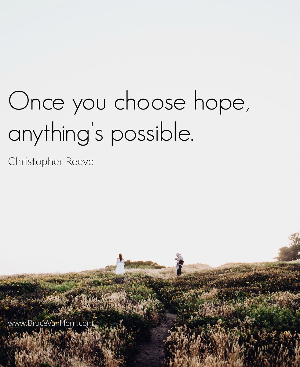 BruceVH's tweet photo. "Once you choose hope, anything's possible." ~ Christopher Reeve https://t.co/rAM3L2HCDf